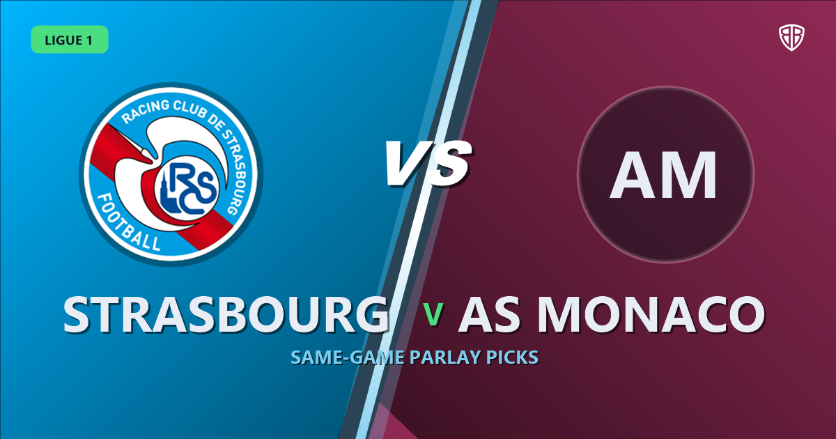 Ligue 1: Strasbourg vs AS Monaco Prediction & Same Game Parlay picks Top SGP: High-Value Opportunity