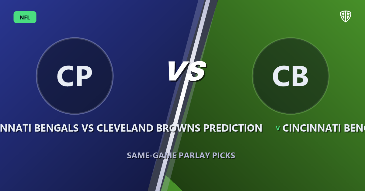 Cincinnati Bengals vs Cleveland Browns Prediction & Same Game Parlay Picks: High-Value Angles