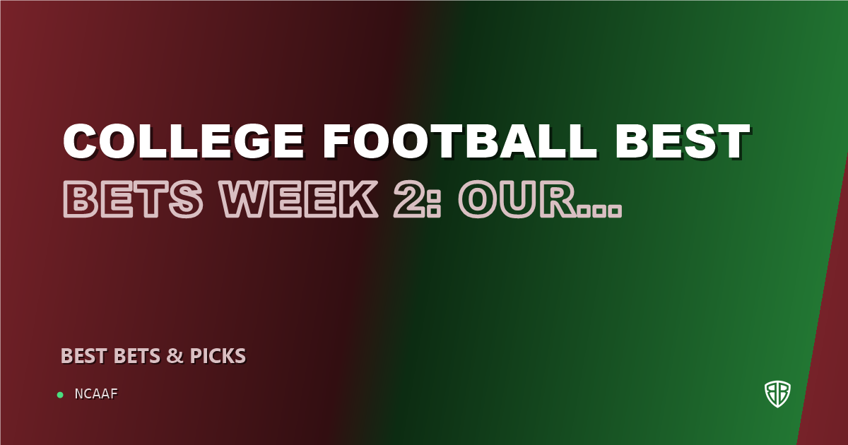 NCAAF news: College Football Best Bets Week 2: Our Top 8 Picks (2026)