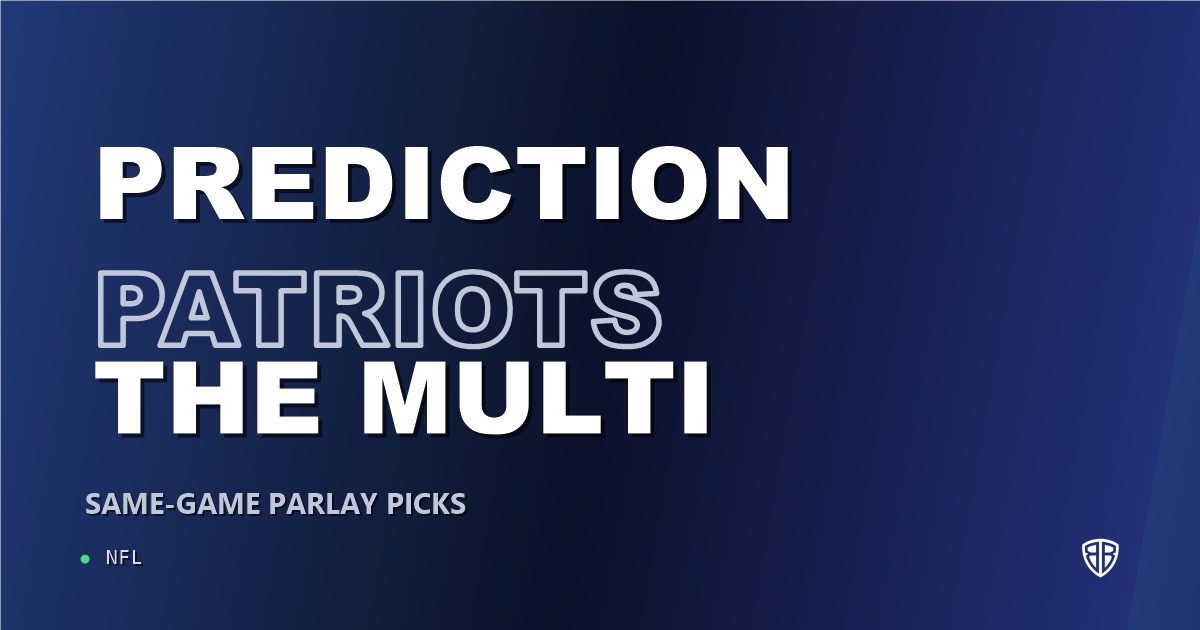 New England Patriots vs Houston Texans Prediction & Same Game Parlay Picks: High-Value Angles