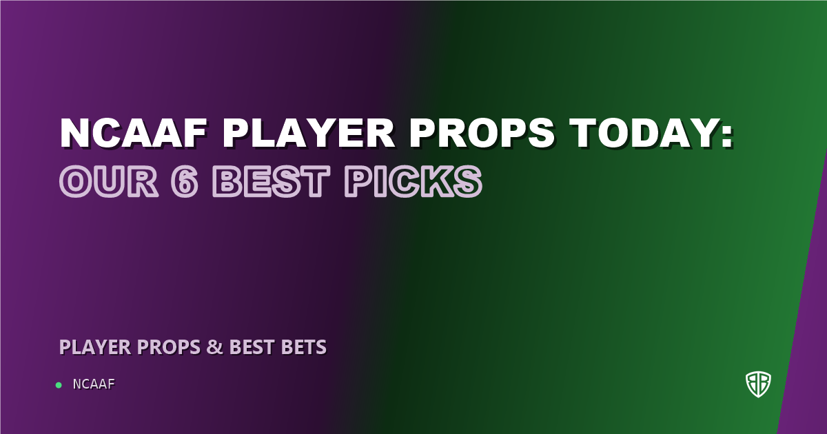 NCAAF news: NCAAF player props today: our 6 best picks (September 5, 2026)