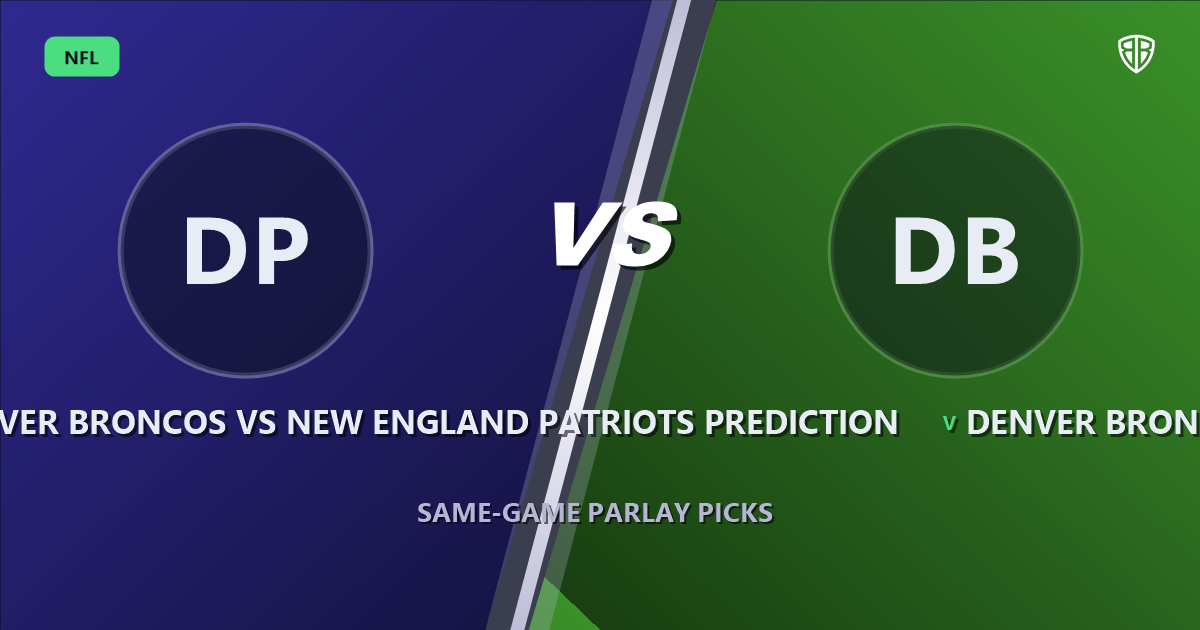 Denver Broncos vs New England Patriots Prediction & Same Game Parlay Picks: Expert Analysis