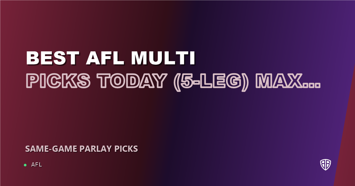 AFL news: Best AFL Multi Picks Today, Sunday 07/20 (5-Leg) Max Holmes Prop Focus: High Probability Plays