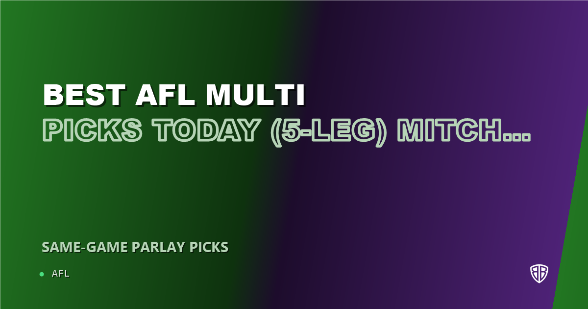 AFL news: Best AFL Multi Picks Today, Saturday 07/26 (5-Leg) Mitch Georgiades Prop Focus: Maximize Your Winnings
