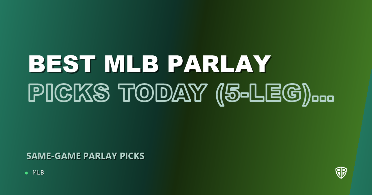 Best MLB Parlay Picks Today, Saturday 05/31 (5-Leg) Featuring Andrew Abbott!: Maximize Your Winnings